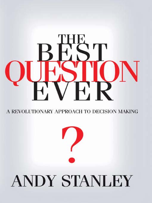 Title details for The Best Question Ever by Andy Stanley - Available
